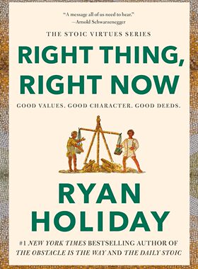 现在*做正确的事 斯多葛美德系列 Ryan Holiday新作 英文原版 Right Thing, Right Now