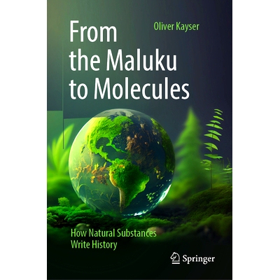 预订 From the Maluku to Molecules: How Natural Substances Write History: 9783662699225