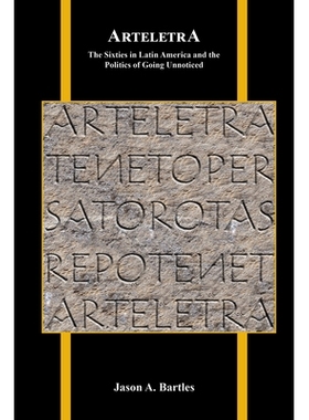 预订 Arteletra: The Sixties in Latin America and the Politics of Going Unnoticed Arteletra: 9781612496535