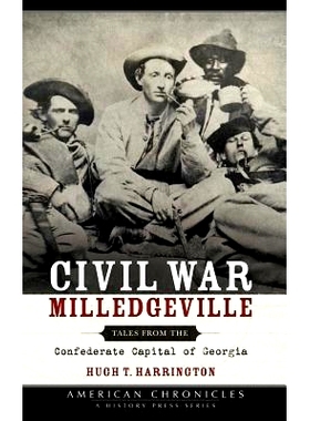 预订 Civil War Milledgeville: Tales from the Confederate Capital of Georgia: 9781540203786