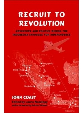 预订 Recruit to Revolution: Adventure and Politics during the Indonesian Struggle for Independence *新兵：印尼独立斗争中