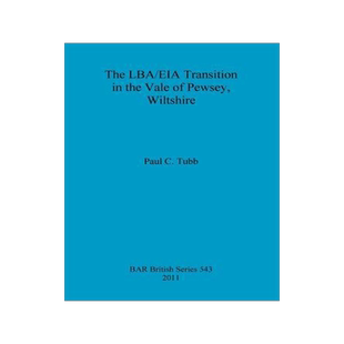 [预订]The LBA/EIA Transition in the Vale of Pewsey, Wiltshire 9781407308418