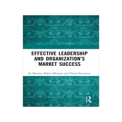 [预订]Effective Leadership and Organization’s Market Success 9781032341187
