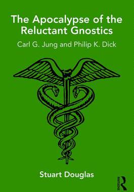 【预订】The Apocalypse of the Reluctant Gnostics: Carl G. Jung and Philip K. Dick