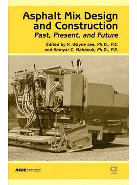 预订 Asphalt Mix Design and Construction: Past, Present, and Future 沥青混合料设计和施工：过去、现在和未来: 978078440842