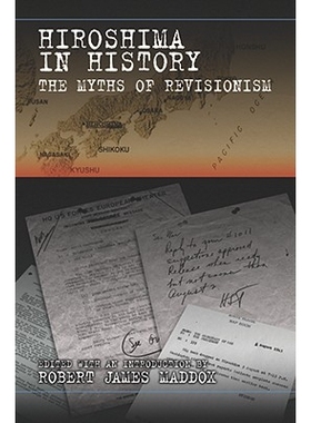 预订 Hiroshima in History: The Myths of Revisionism Volume 1: 9780826219626