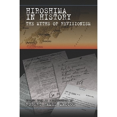 预订 Hiroshima in History: The Myths of Revisionism Volume 1: 9780826219626