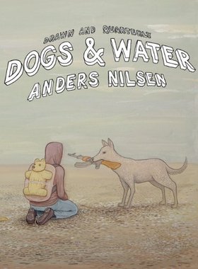 狗与水 大问题作者 Anders Nilsen 漫画 图像小说 精装 英文原版 Dogs and Water BJ