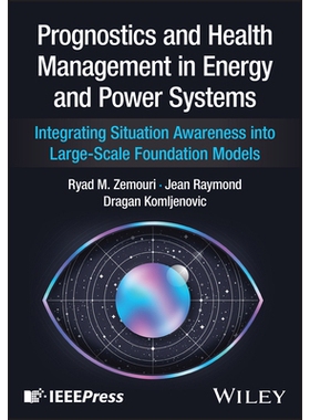 预订 Prognostics And Health Management In Energy And Power Systems: Integrating Situation Awareness Into Large-Scale Fou