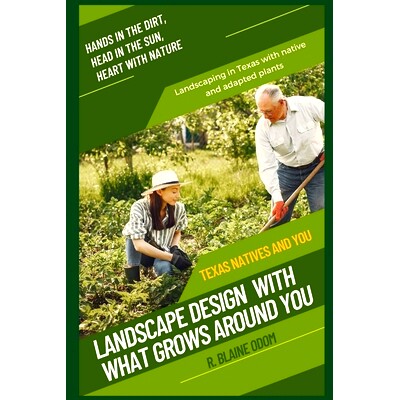 预订 Landscape Design With What Grows Around You: Texas Natives and You: 9798890749772