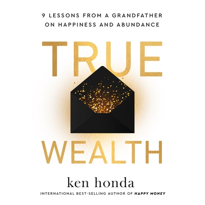 预订 True Wealth: 9 Lessons from a Grandfather on Happiness and Abundance: 9781401978020
