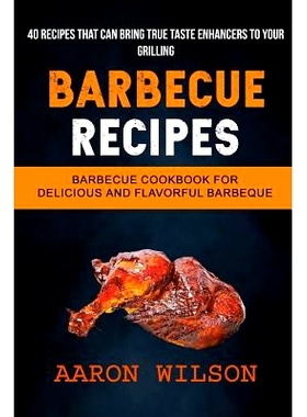 预订 Barbecue Recipes: (2 in 1): Barbecue Cookbook For Delicious And Flavorful Barbeque (Recipes That Can Bring True Tas
