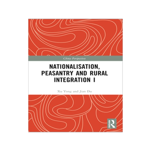 预订 Nationalisation, Peasantry and Rural Integration in China I