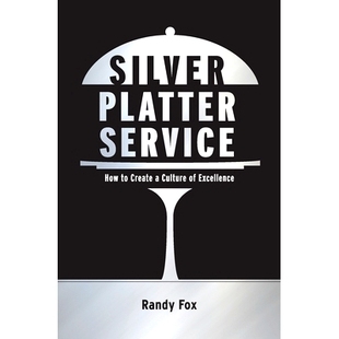 预订 Silver Platter Service: How To Create A Culture Of Excellence: 9780991466955