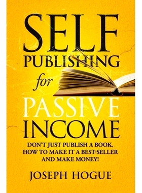 预订 Self-Publishing for Passive Income: How to Publish a Book on Amazon and Make Money with eBooks: 9781706195320