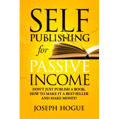 预订 Self-Publishing for Passive Income: How to Publish a Book on Amazon and Make Money with eBooks: 9781706195320