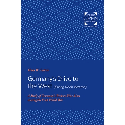 预订 Germany’s Drive to the West (Drang Nach Westen): A Study of Germany’s Western War Aims during the First World War