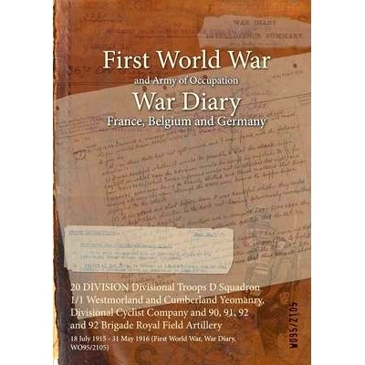 预订 20 DIVISION Divisional Troops D Squadron 1/1 Westmorland and Cumberland Yeomanry, Divisional Cyclist Company and 90