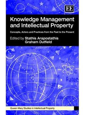 预订 Knowledge Management and Intellectual Property: Concepts, Actors and Practices from the Past to the Present 知识管