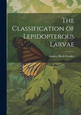 [预订]The Classification of Lepidopterous Larvae 9781022020412