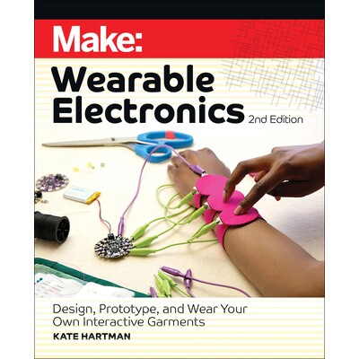 预订 Make: Wearable Electronics: Design, Prototype, and Wear Your Own Interactive Garments: 9781680457209