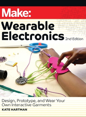 预订 Make: Wearable Electronics: Design, Prototype, and Wear Your Own Interactive Garments: 9781680457209