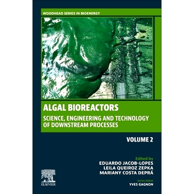 预订 Algal Bioreactors: Vol 2: Science, Engineering and Technology of Downstream Processes: 9780443140594