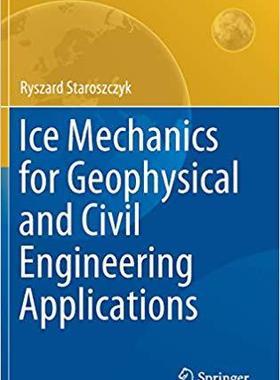【预售】Ice Mechanics for Geophysical and Civil Engineering Applications