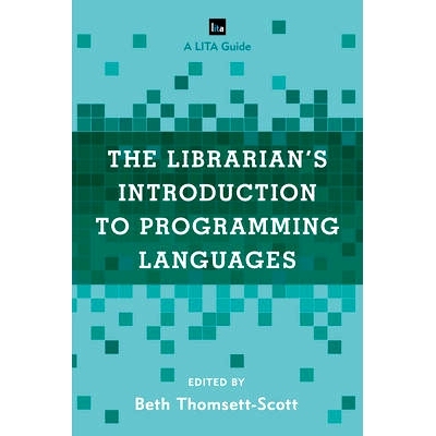 预订 The Librarian’s Introduction to Programming Languages: A LITA Guide: 9781442263338
