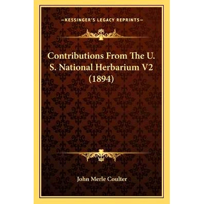预订 Contributions From The U. S. National Herbarium V2 (1894): 9781166626051