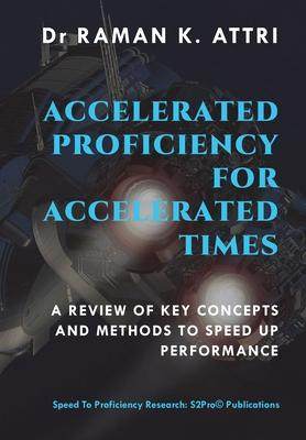 [预订]Accelerated Proficiency for Accelerated Times: A Review of Key Concepts and Methods to Speed Up Perf 9789811462740