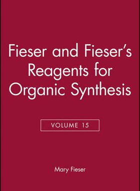 【预售】Fieser and Fiesers Reagents for Organic Synthesis Volume Fifteen Cloth