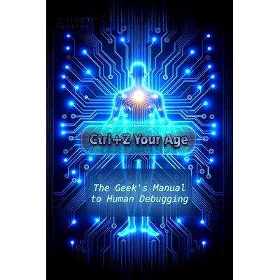 预订 Ctrl+Z Your Age: The Geek’s Manual to Human Debugging: 9798335543781