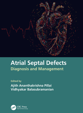 【预订】Atrial Septal Defects: Diagnosis and Management 9780367568351