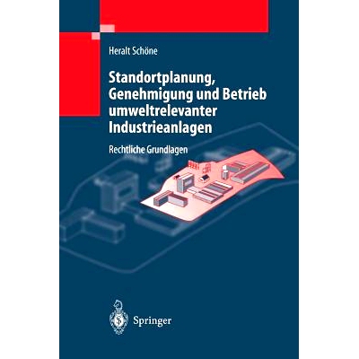 预订 Standortplanung, Genehmigung und Betrieb umweltrelevanter Industrieanlagen: Rechtliche Grundlagen: 9783642640438