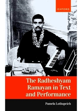 预订 The Radheshyam Ramayan in Text and Performance 《罗摩衍那经》的文本和表演: 9780198948896