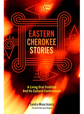 预订 Eastern Cherokee Stories: A Living Oral Tradition and Its Cultural Continuance 东切诺基故事: 9780806190129