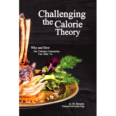 预订 Challenging the Calorie Theory: Why and How Our Culinary Community Can Heal Us