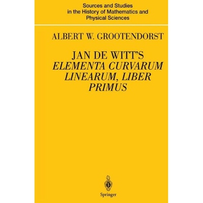 预订 Jan de Witt’s Elementa Curvarum Linearum, Liber Primus Text, Translation, Introduction, and Commentary by Albert W