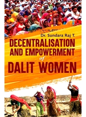 预订 Decentralisation and Empowerment of Dalit Women: 9789386841469