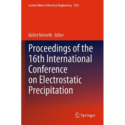 预订 Proceedings of the 16th International Conference on Electrostatic Precipitation 第16届静电除尘国际会议 / 会议录 978