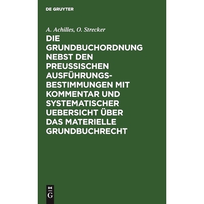 预订 Die Grundbuchordnung nebst den preußischen Ausführungsbestimmungen mit Kommentar und systematischer Uebersicht ü