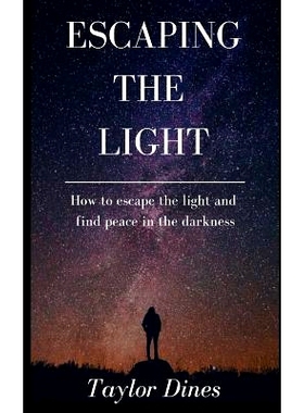 预订 Escaping The Light: How to escape the light and find peace in the darkness: 9781074464516