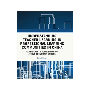 [预订]Understanding Teacher Learning in Professional Learning Communities in China: Experiences from a Sha 9781032389387