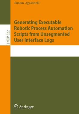 预订 Generating Executable Robotic Process Automation Scripts from Unsegmented User Interface Logs