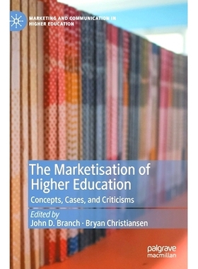 预订 The Marketisation of Higher Education: Concepts, Cases, and Criticisms: 9783030674403