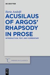 [预订]Acusilaus of Argos’ Rhapsody in Prose 9783110616958