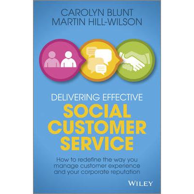 预订 Delivering Effective Social Customer Service - How to Redefine the Way You Manage Customer Experience and Your Corp