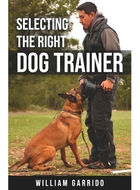 预订 Selecting the Right Dog Trainer: 9781705380291