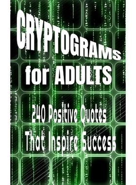预订 Cryptograms for Adults: 240 Positive Quotes That Inspire Success To Challenge Your Brain And Keep You Entertained: